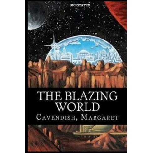 The Blazing World Annotated Paperback, Independently Published