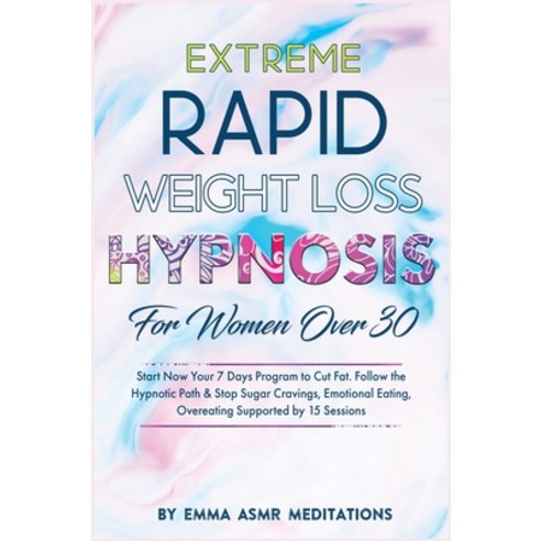 Extreme Rapid Weight Loss Hypnosis For Women Over 30 Hardcover, Charlie Creative Lab, English, 9781801873765