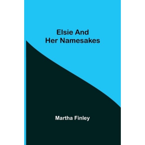 (영문도서) Elsie and Her Namesakes Paperback, Alpha Edition, English, 9789354751967