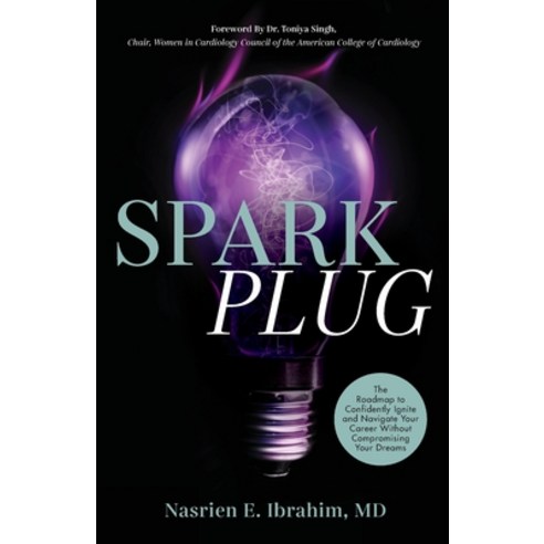 Sparkplug: The Roadmap to Confidently Ignite and Navigate Your Career Without Compromising Your Dreams Paperback, Purposely Created Publishin..., English, 9781644843758