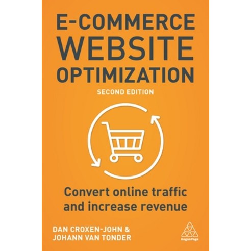 E-Commerce Website Optimization: Why 95% of Your Website Visitors Don''t Buy and What You Can Do abo... Hardcover, Kogan Page