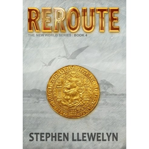 (영문도서) Reroute: The New World Series Book Four Hardcover, Fossil Rock, English, 9781838212520