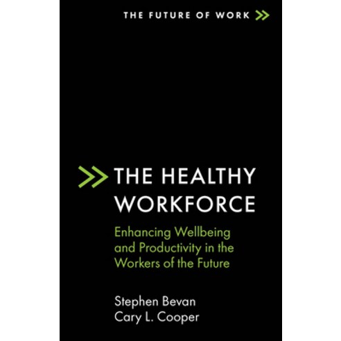 (영문도서) The Healthy Workforce: Enhancing Wellbeing and Productivity in the Workers of the Future Paperback, Emerald Publishing Limited, English, 9781838675028