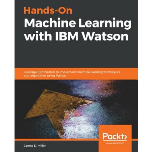 Hands-On Machine Learning with IBM Watson Paperback, Packt Publishing, English, 9781789611854