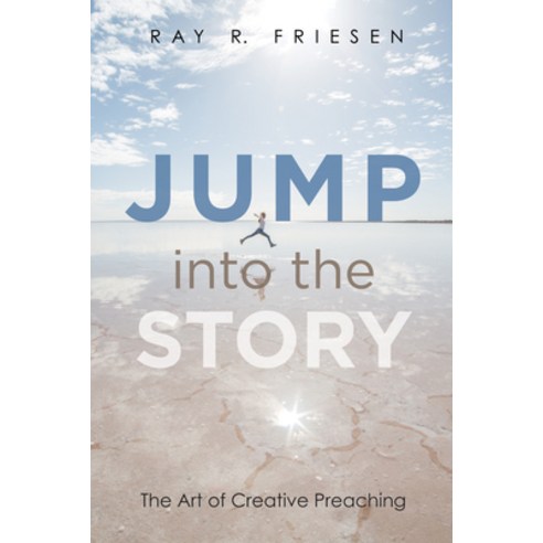 (영문도서) Jump Into the Story: The Art of Creative Preaching Hardcover, Wipf & Stock Publishers, English, 9781532670411