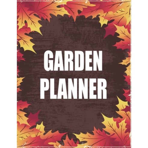 (영문도서) garden planner: Gardening Organizer & Notebook to Keep Track Of Your plants . Paperback, Independently Published, English, 9798720837082