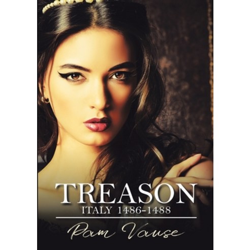 (영문도서) Treason: Italy 1486-1488 Paperback, Lulu Publishing Services