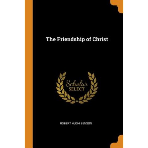 (영문도서) The Friendship of Christ Paperback, Franklin Classics, English, 9780341704447