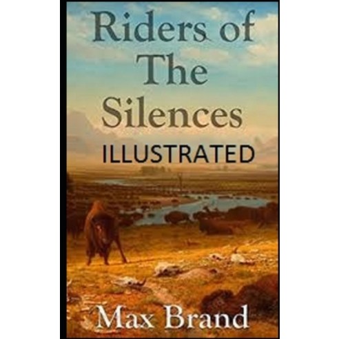 Riders of the Silences Illustrated Paperback, Independently Published