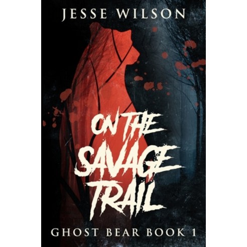 On The Savage Trail: Large Print Edition Paperback, Blurb, English, 9781034440789