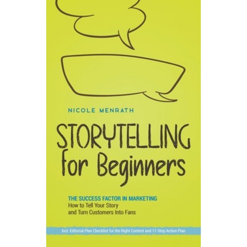 (영문도서) Storytelling for Beginners: The Success Factor in Marketing How to Tell Your Story and Turn C... Paperback, Nicole Menrath, English, 9798223759621