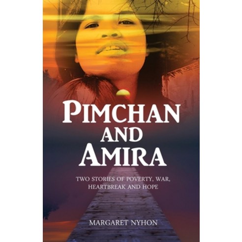 (영문도서) Pimchan and Amira: Two stories of poverty war heartbreak and hope Paperback, Willow Press, English, 9780473519025