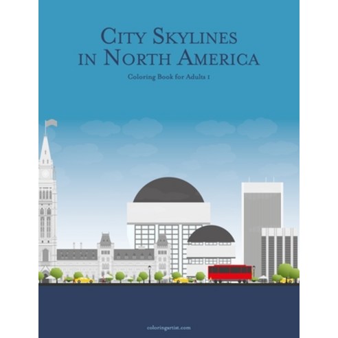 City Skylines in North America Coloring Book for Adults 1 Paperback, Independently Published