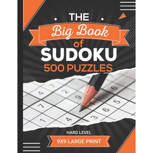 The big book of sudoku 500 puzzles 9x9 large print Hard LEVEL: Ultimate Sudoku Challenge puzzle book... Paperback, Independently Published