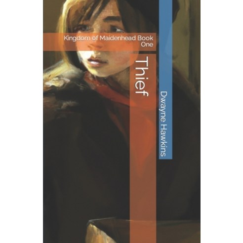 (영문도서) Thief: Kingdom of Maidenhead Book One Paperback, Independently Published, English, 9798859341481