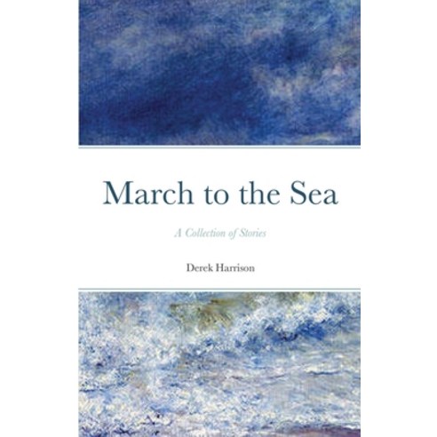 (영문도서) March to the Sea Paperback, Lulu.com, English, 9781716052750