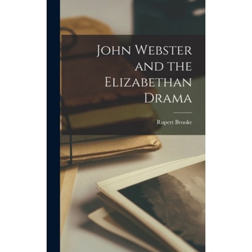 (영문도서) John Webster and the Elizabethan Drama Hardcover, Legare Street Press, English, 9781016245128