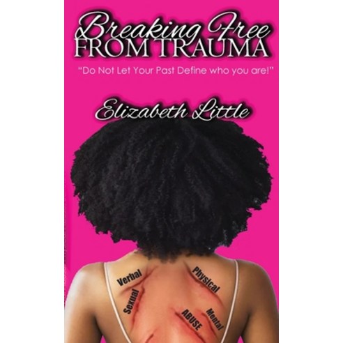 (영문도서) Breaking Free From Trauma Paperback, Elizabeth Little, English, 9781088027813