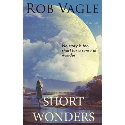 Short Wonders Paperback, Independently Published, English, 9798591131586