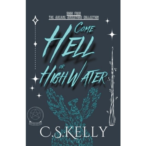(영문도서) Come Hell or High Water Paperback, C.S.Kelly, English, 9798223847106