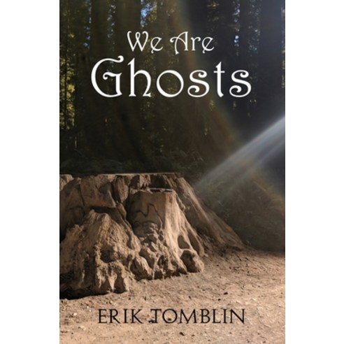 We Are Ghosts Paperback, Independently Published, English, 9798702120492