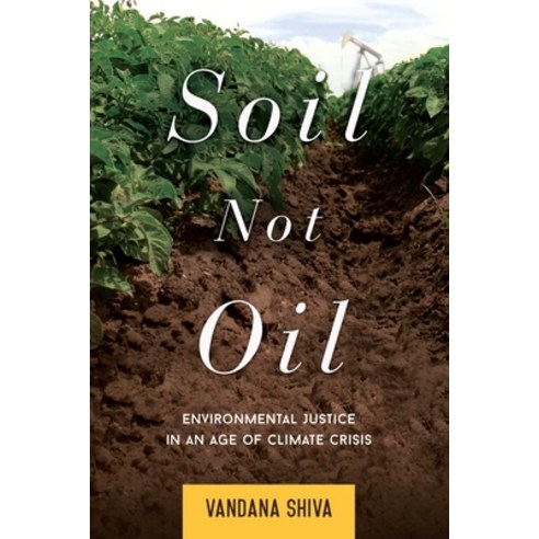 (영문도서) Soil Not Oil: Environmental Justice in an Age of Climate Crisis Paperback, North Atlantic Books, English, 9781623170431