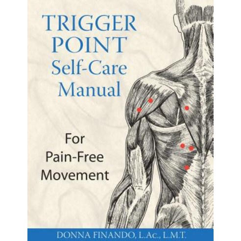 (영문도서) Trigger Point Self-Care Manual: For Pain-Free Movement Paperback, Healing Arts Press, English, 9781594770807