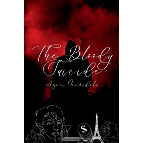 (영문도서) The Bloody Suicide: The Bloody Suicide; Homicide Paperback, Notion Press Media Pvt Ltd, English, 9798885918664
