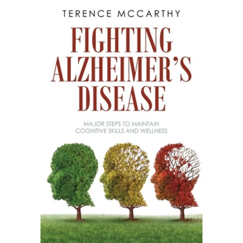 (영문도서) Fighting Alzheimer''s Disease: Major Steps to Maintain Cognitive Skills and Wellness Paperback, Citiofbooks, Inc., English, 9781959682196