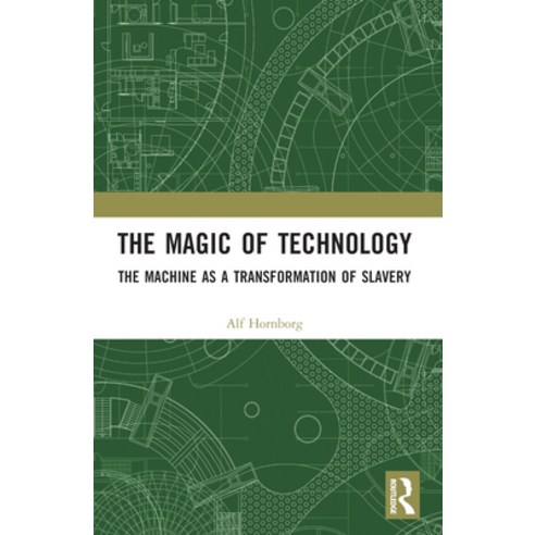 (영문도서) The Magic of Technology: The Machine as a Transformation of Slavery Paperback, Routledge, English, 9781032223032