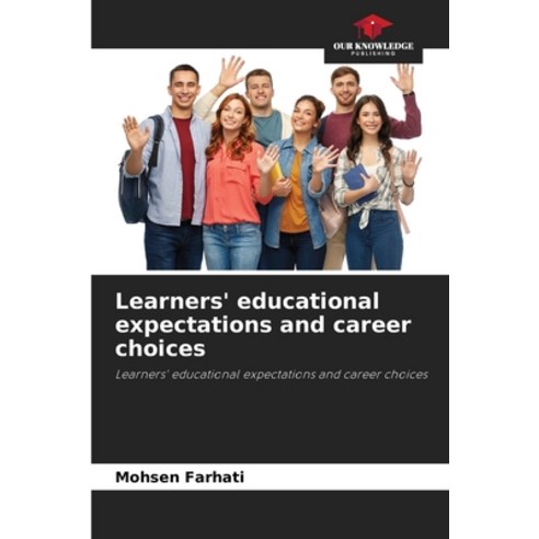 (영문도서) Learners'' educational expectations and career choices Paperback, Our Knowledge Publishing, English, 9786205745151