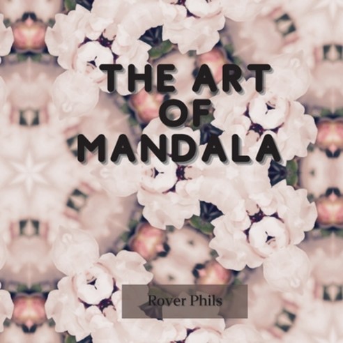The Art of Mandala Paperback, Rover Phils, English, 9782537951345
