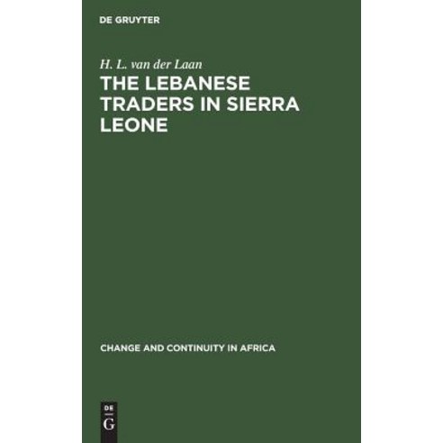(영문도서) The Lebanese Traders in Sierra Leone Hardcover, Walter de Gruyter, English, 9789027978813