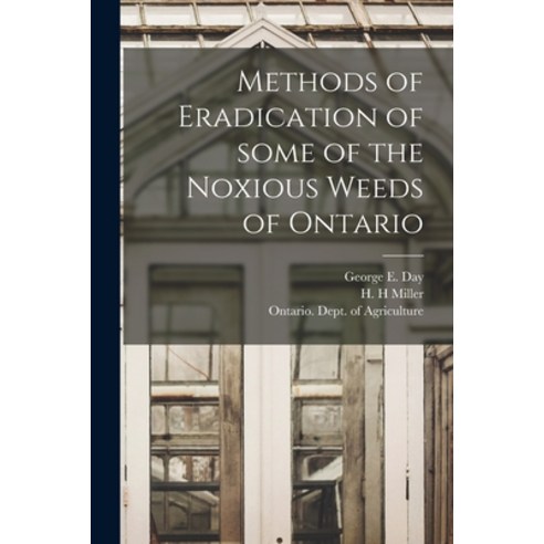 (영문도서) Methods of Eradication of Some of the Noxious Weeds of Ontario [microform] Paperback, Legare Street Press, English, 9781014553553