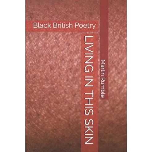 Living in This Skin: Black British Poetry Paperback, Independently Published, English, 9781792991936