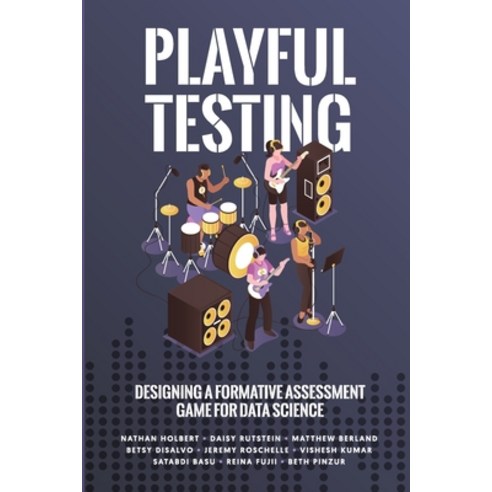 (영문도서) Playful Testing: Designing a Formative Assessment Game for Data Science Paperback, Lulu.com, English, 9781387504831