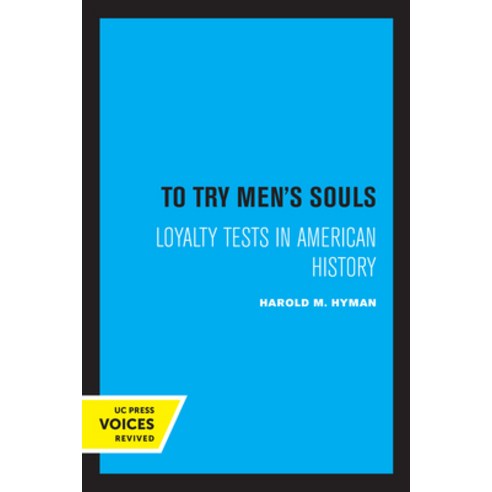 (영문도서) To Try Men''s Souls: Loyalty Tests in American History Paperback, University of California Press, English, 9780520345669