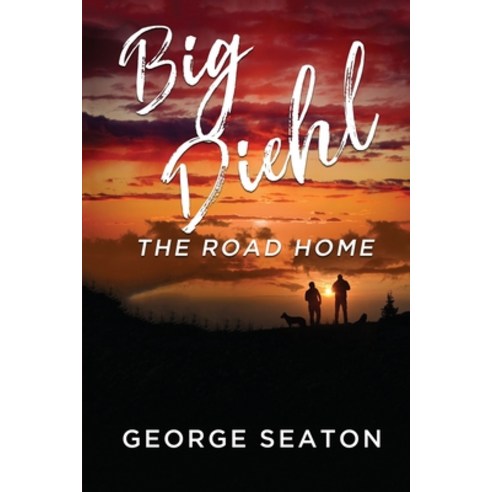 (영문도서) Big Diehl: The Road Home Paperback, Untreed After Dark, English, 9781953601803
