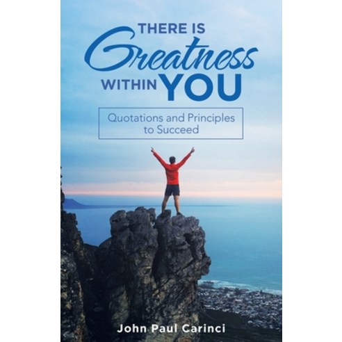 (영문도서) There Is Greatness Within You: Quotations and Principles to Succeed Paperback, Archway Publishing, English, 9781665713351