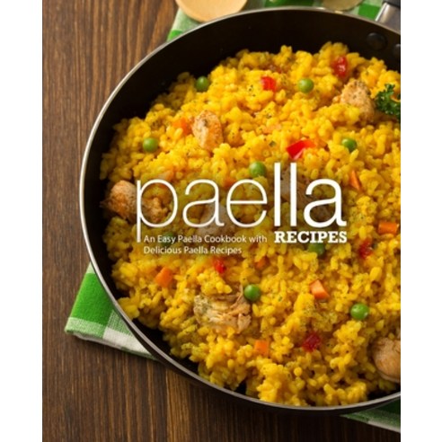 Paella Recipes: An Easy Paella Cookbook with Delicious Paella Recipes Paperback, Createspace Independent Pub..., English, 9781987737561