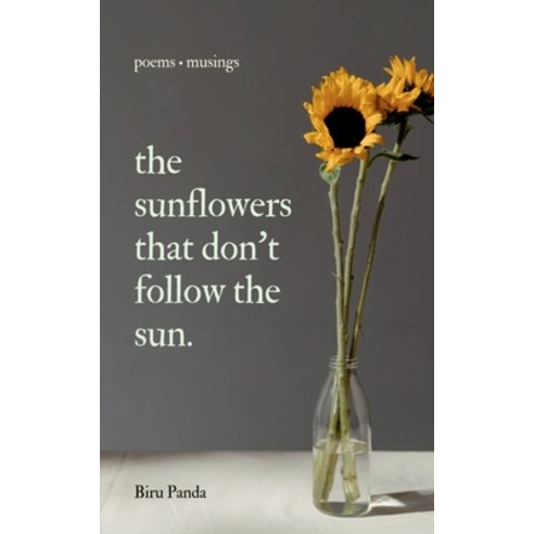 (영문도서) The Sunflowers That Don''t Follow The Sun Paperback, Notion Press, English, 9798889090243