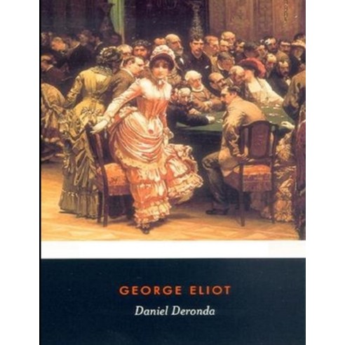 Daniel Deronda: (Annotated Edition) Paperback, Independently Published, English, 9798716472389