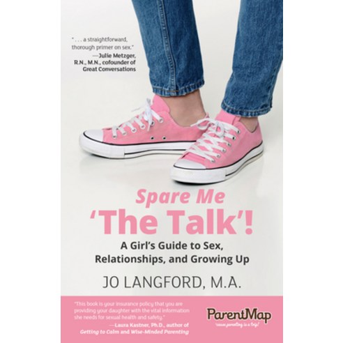 (영문도서) Spare Me ''The Talk''! a Girl''s Guide: A Girl''s Guide to Sex Relationships and Growing Up Paperback, Parent Map, English, 9780990430629