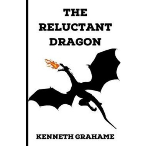 The Reluctant Dragon Illustrated Paperback, Independently Published, English, 9798740638171