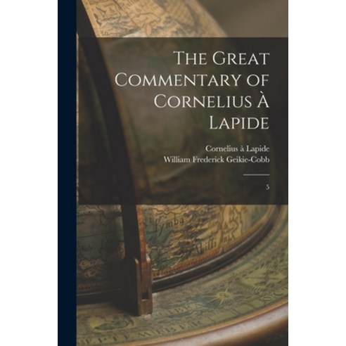 (영문도서) The Great Commentary of Cornelius à Lapide: 5 Paperback, Legare Street Press, English, 9781015817142