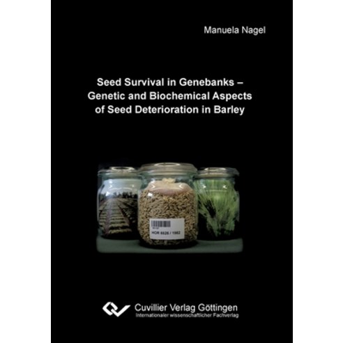 (영문도서) Seed Survival in Genebanks - Genetic and Biochemical Aspects of Seed Deterioration in Barley Paperback, Cuvillier, English, 9783869558714