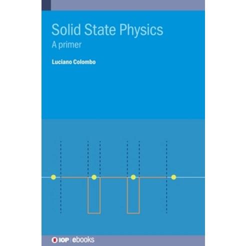 Solid State Physics: A Primer Hardcover, IOP Publishing Ltd