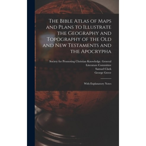 (영문도서) The Bible Atlas of Maps and Plans to Illustrate the Geography and Topography of the Old and N... Hardcover, Legare Street Press, English, 9781013625275