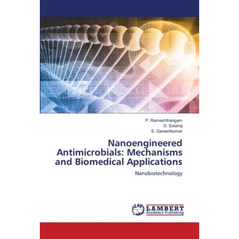 (영문도서) Nanoengineered Antimicrobials: Mechanisms and Biomedical Applications Paperback, LAP Lambert Academic Publis..., English, 9786206151418