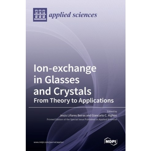 (영문도서) Ion-exchange in Glasses and Crystals: from Theory to Applications Hardcover, Mdpi AG, English, 9783036519012
